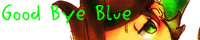 Good bye Blue